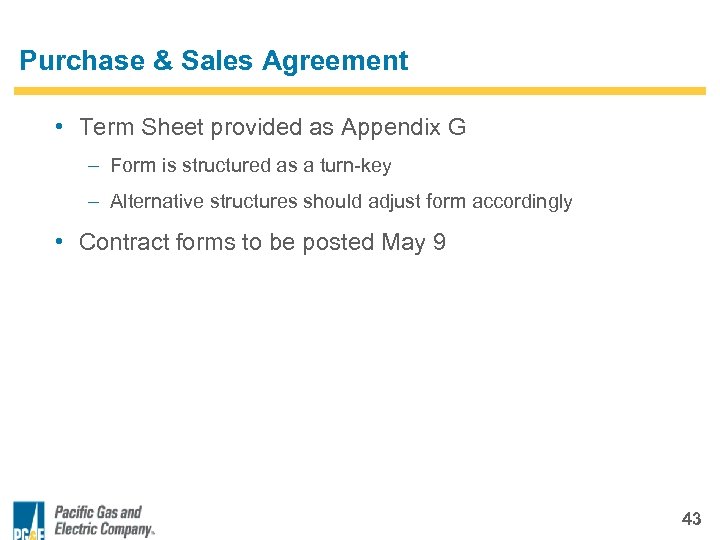 Purchase & Sales Agreement • Term Sheet provided as Appendix G – Form is