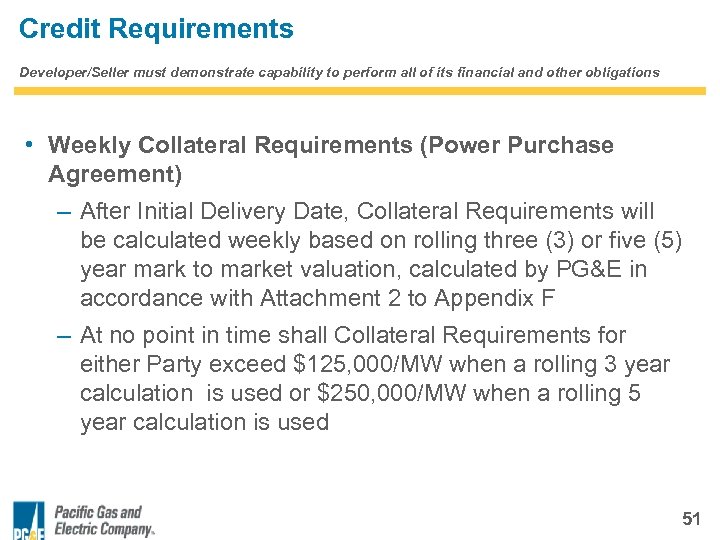 Credit Requirements Developer/Seller must demonstrate capability to perform all of its financial and other
