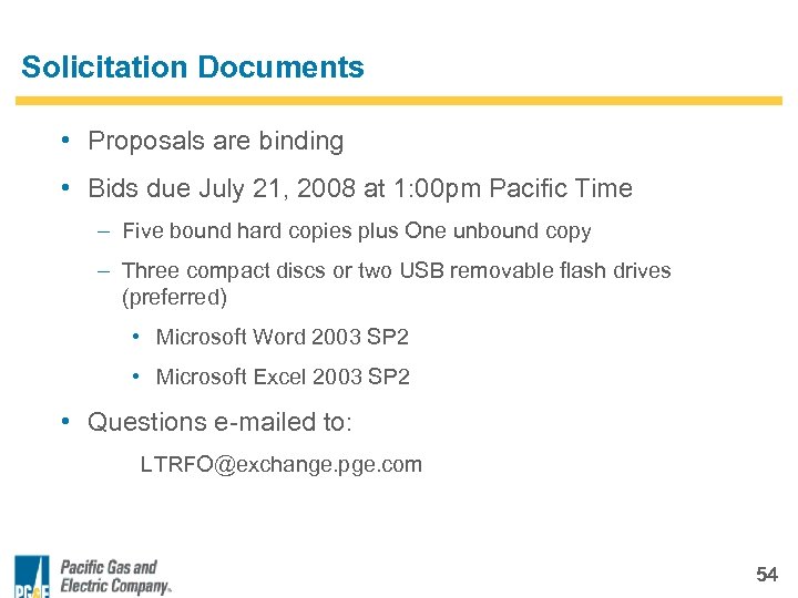 Solicitation Documents • Proposals are binding • Bids due July 21, 2008 at 1:
