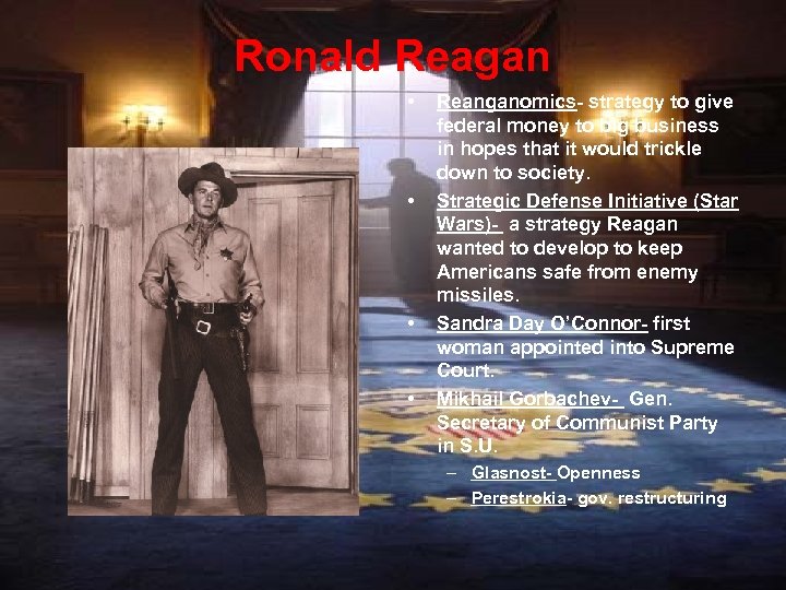 Ronald Reagan • • Reanganomics- strategy to give federal money to big business in
