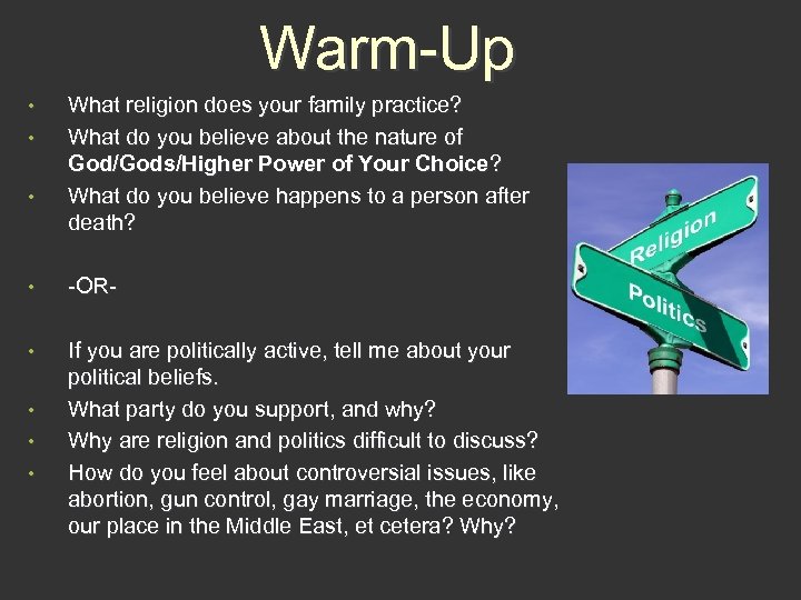 Warm-Up • • • What religion does your family practice? What do you believe