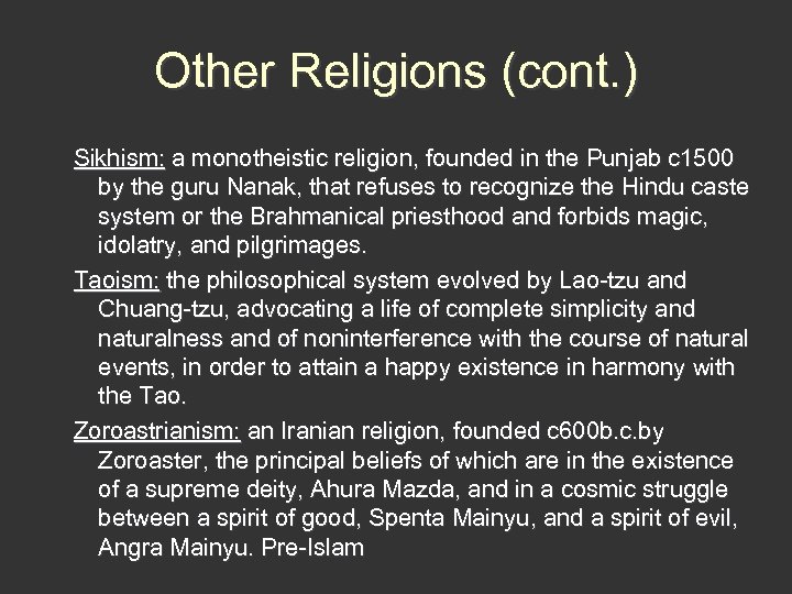 Other Religions (cont. ) Sikhism: a monotheistic religion, founded in the Punjab c 1500