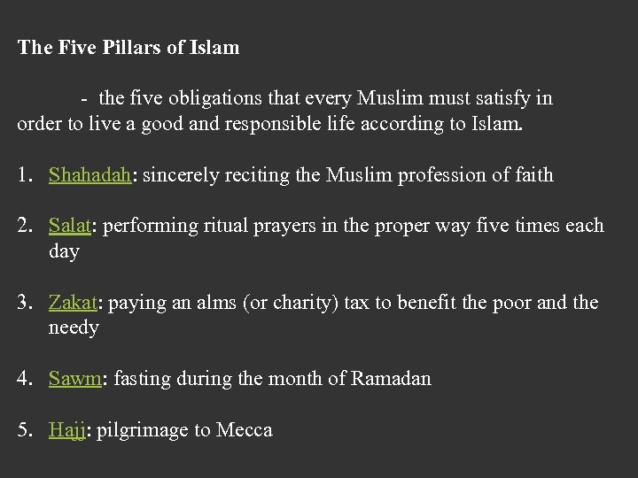 The Five Pillars of Islam - the five obligations that every Muslim must satisfy