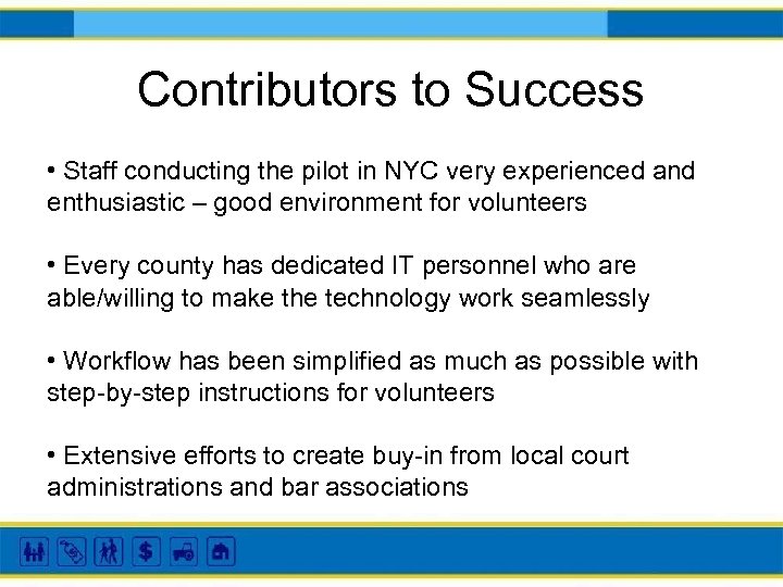 Contributors to Success • Staff conducting the pilot in NYC very experienced and enthusiastic