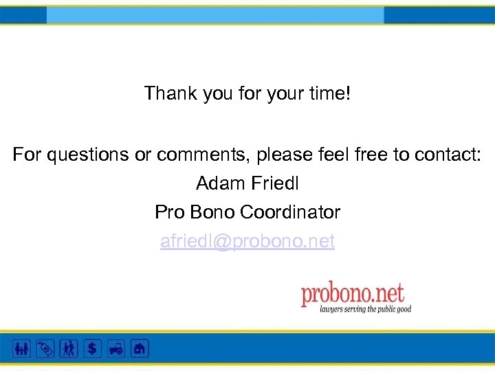 Thank you for your time! For questions or comments, please feel free to contact: