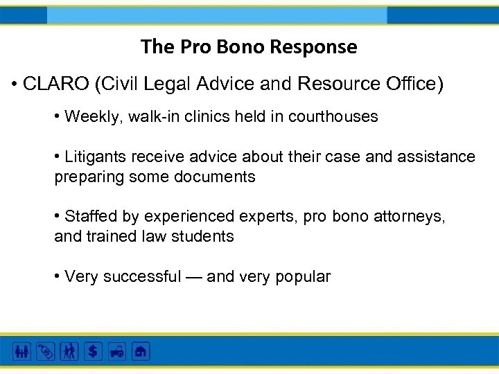 The Pro Bono Response • CLARO (Civil Legal Advice and Resource Office) • Weekly,