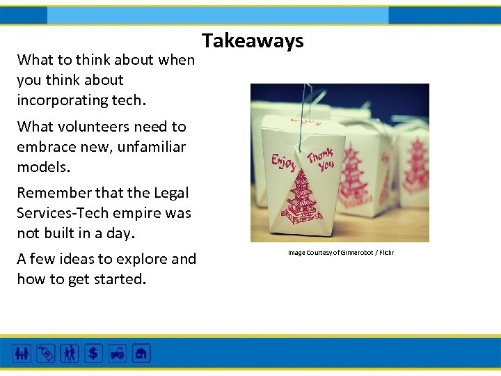 What to think about when you think about incorporating tech. Takeaways What volunteers need