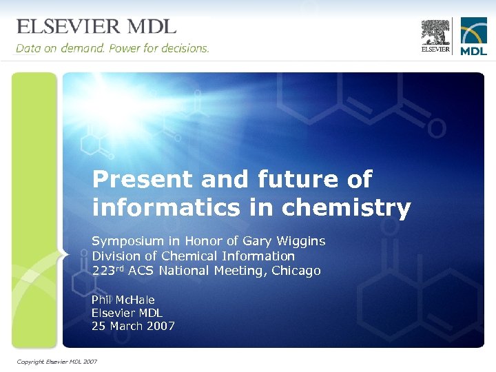Present and future of informatics in chemistry Symposium in Honor of Gary Wiggins Division
