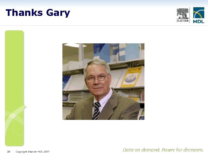 Thanks Gary 26 Copyright Elsevier MDL 2007 