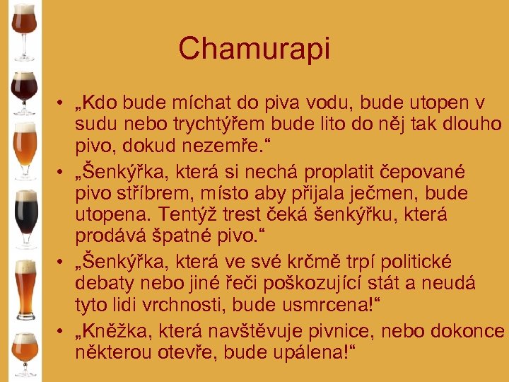 Chamurapi • „Kdo bude míchat do piva vodu, bude utopen v sudu nebo trychtýřem