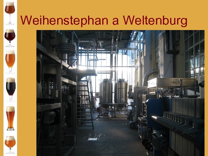 Weihenstephan a Weltenburg 