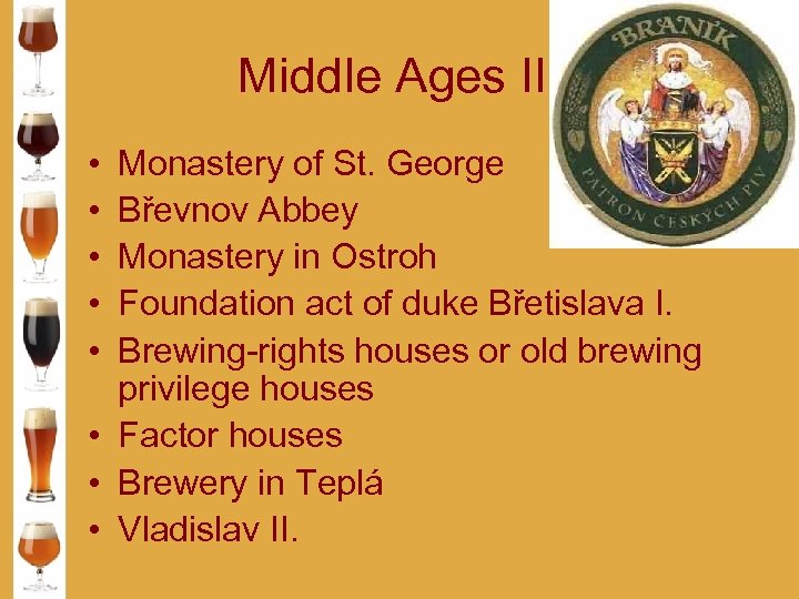 Middle Ages II. • • • Monastery of St. George Břevnov Abbey Monastery in