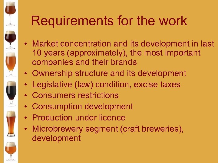 Requirements for the work • Market concentration and its development in last 10 years