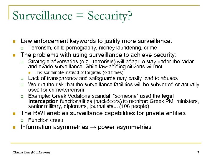 Surveillance = Security? n Law enforcement keywords to justify more surveillance: q n Terrorism,