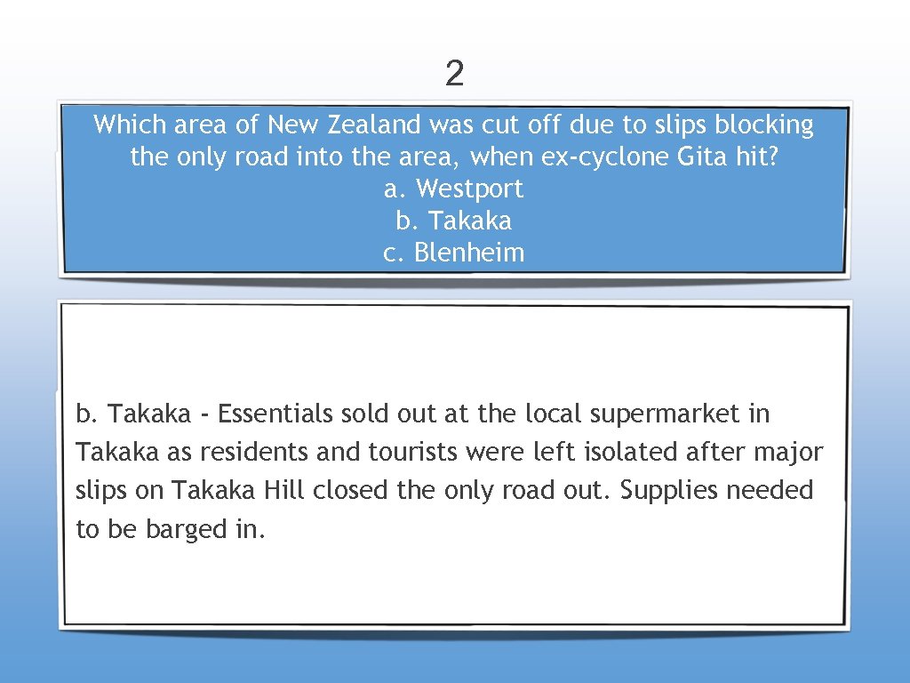 2 Which area of New Zealand was cut off due to slips blocking the