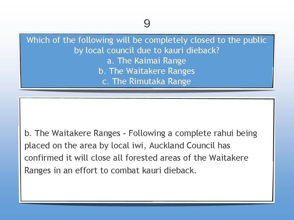 9 Which of the following will be completely closed to the public by local