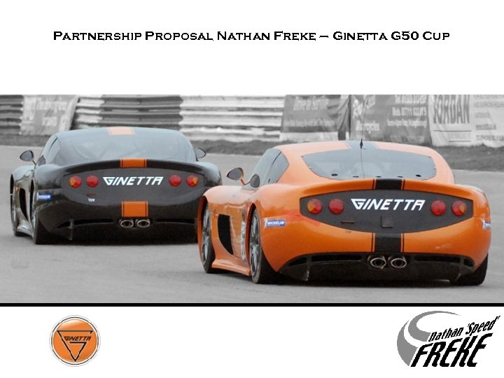 Partnership Proposal Nathan Freke – Ginetta G 50 Cup Grand Touring. 