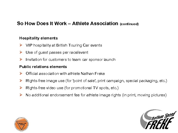 So How Does It Work – Athlete Association (continued) Hospitality elements Ø VIP hospitality
