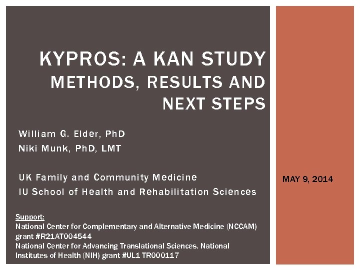 KYPROS: A KAN STUDY METHODS, RESULTS AND NEXT STEPS William G. Elder, Ph. D