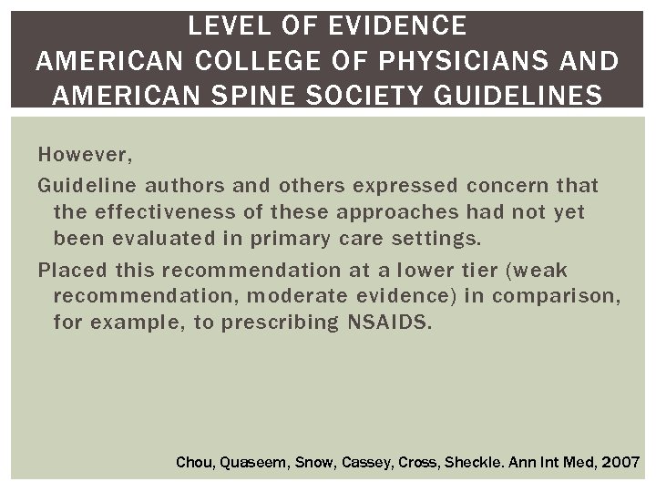 LEVEL OF EVIDENCE AMERICAN COLLEGE OF PHYSICIANS AND AMERICAN SPINE SOCIETY GUIDELINES However, Guideline