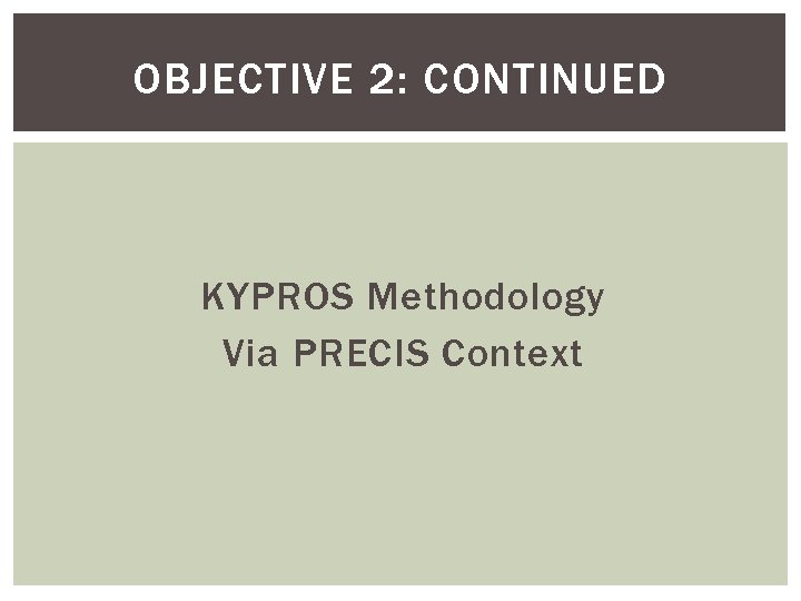OBJECTIVE 2: CONTINUED KYPROS Methodology Via PRECIS Context 