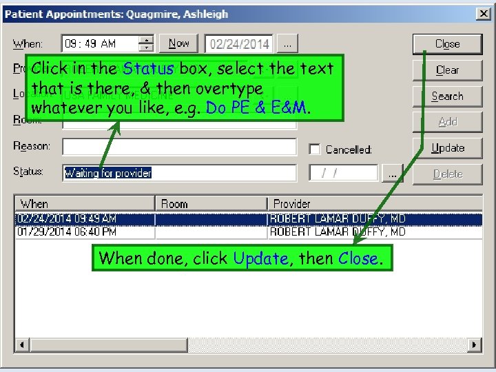 Click in the Status box, select the text that is there, & then overtype
