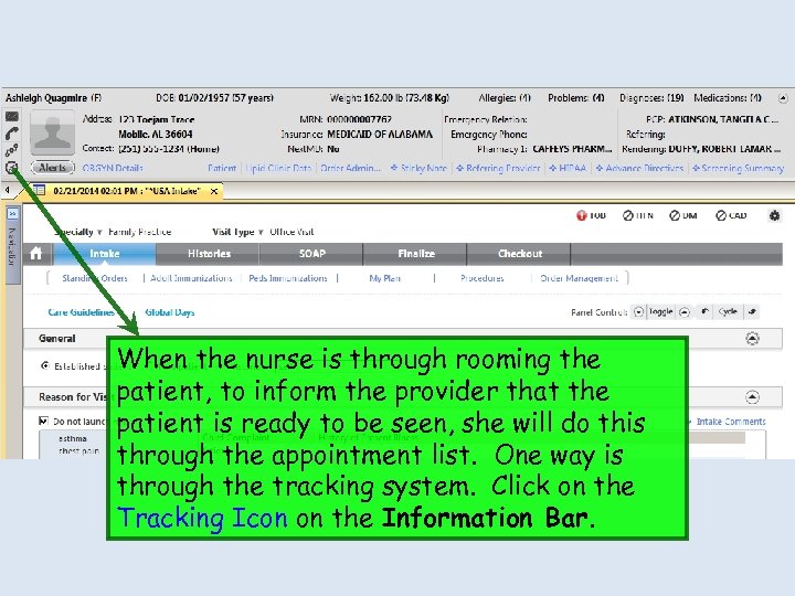 When the nurse is through rooming the patient, to inform the provider that the