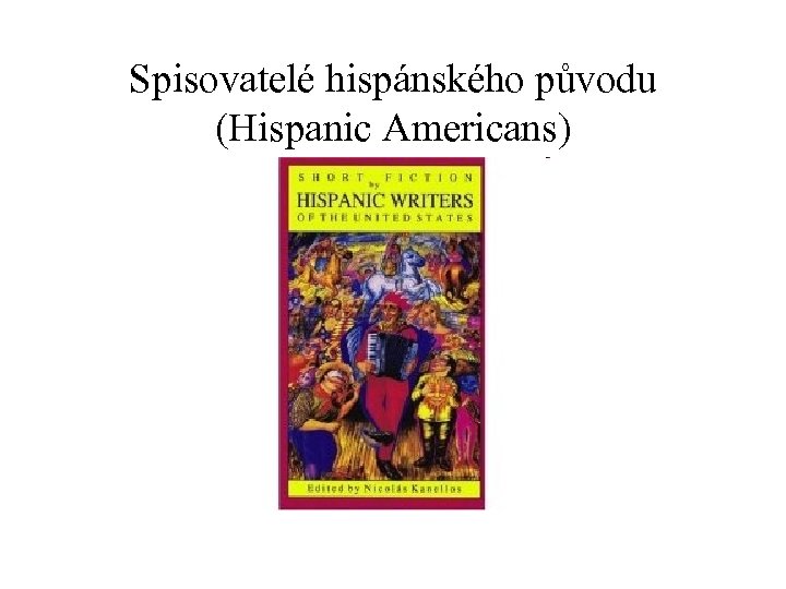 Spisovatelé hispánského původu (Hispanic Americans) 