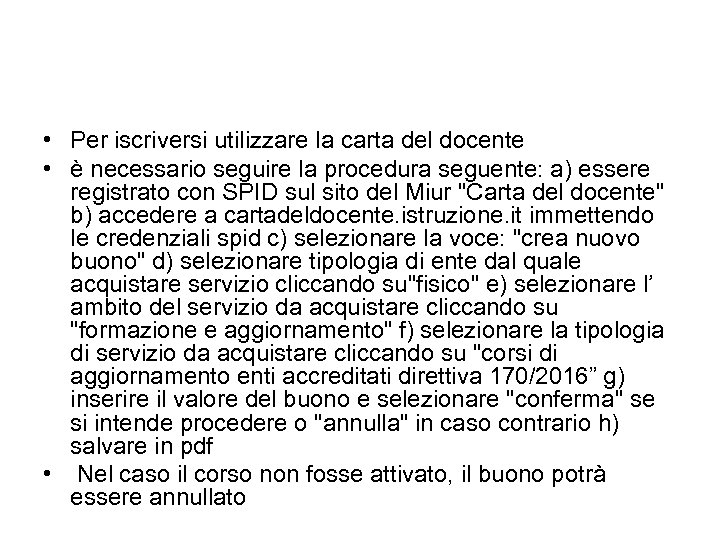  • Per iscriversi utilizzare la carta del docente • è necessario seguire la