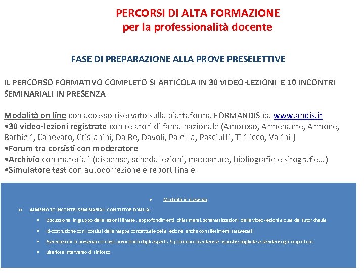  RIPRENDE IL P PERCORSI DI ALTA FORMAZIONE per la professionalità docente FASE DI