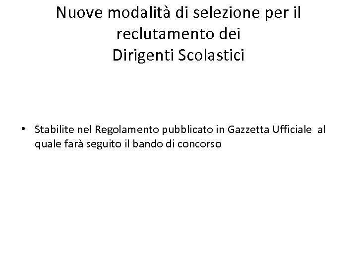 Nuove modalità di selezione per il reclutamento dei Dirigenti Scolastici • Stabilite nel Regolamento