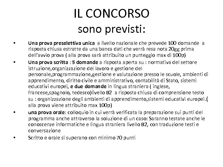 IL CONCORSO sono previsti: • • Una prova preselettiva unica a livello nazionale che