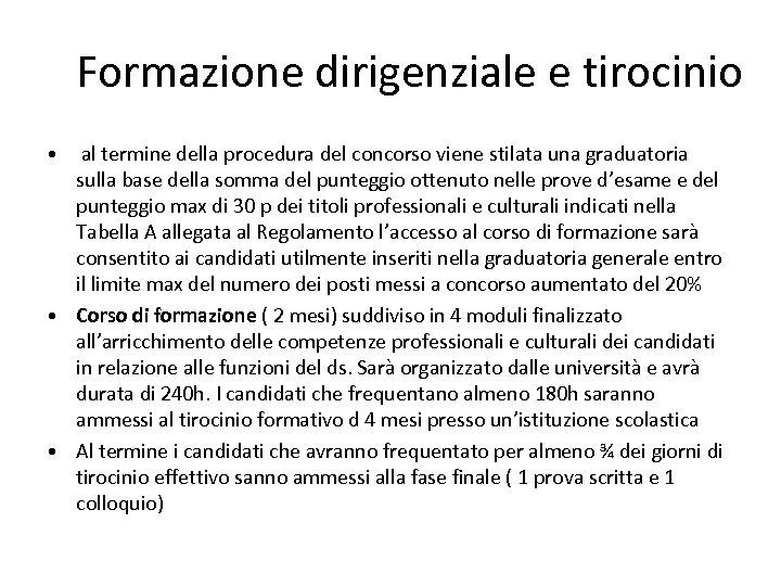 Formazione dirigenziale e tirocinio • al termine della procedura del concorso viene stilata una