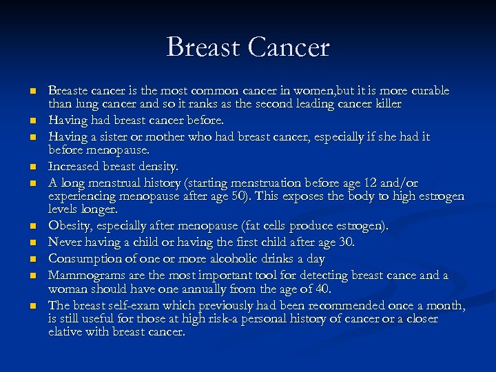 Breast Cancer n n n n n Breaste cancer is the most common cancer
