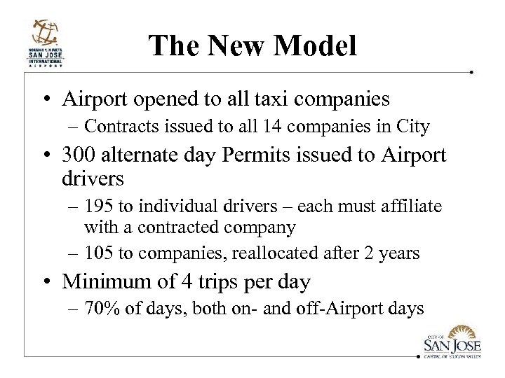 The New Model • Airport opened to all taxi companies – Contracts issued to
