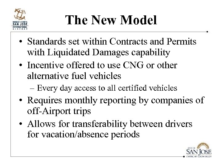 The New Model • Standards set within Contracts and Permits with Liquidated Damages capability
