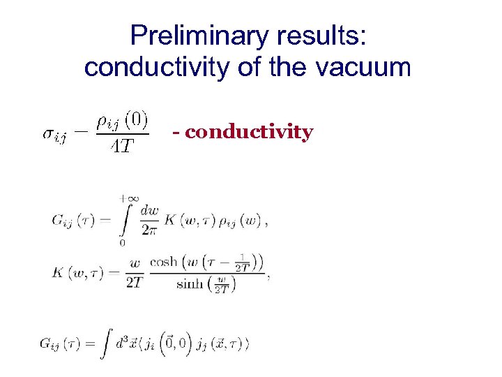 Preliminary results: conductivity of the vacuum - conductivity 