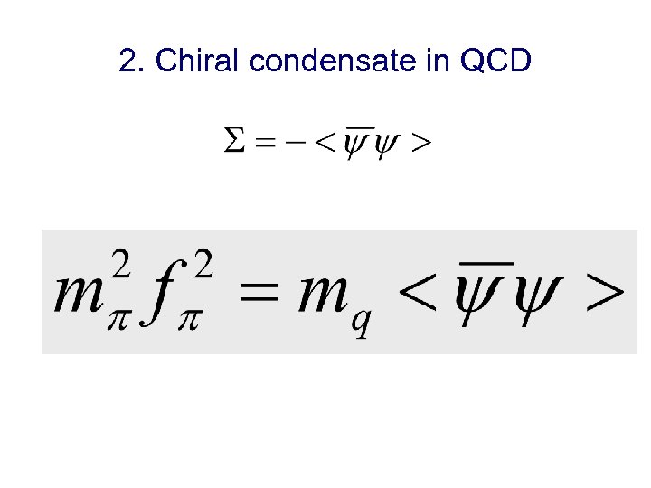 2. Chiral condensate in QCD 