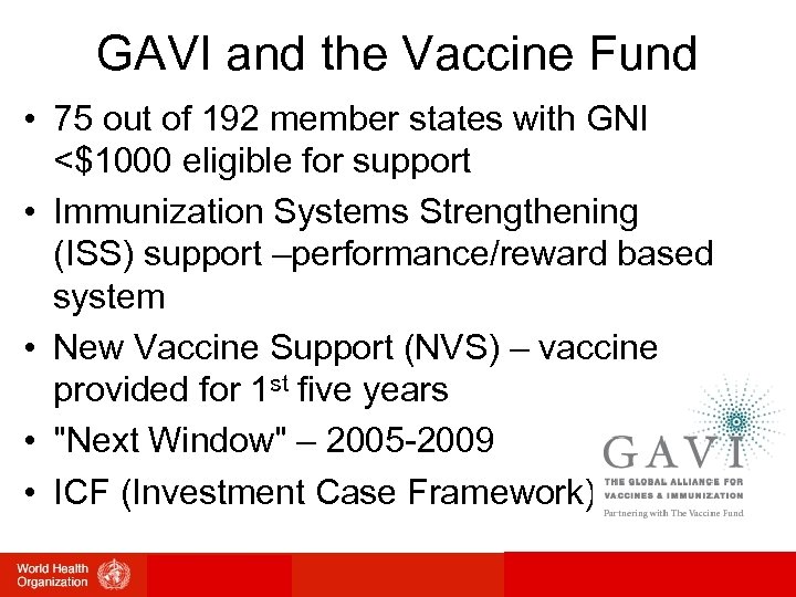 GAVI and the Vaccine Fund • 75 out of 192 member states with GNI