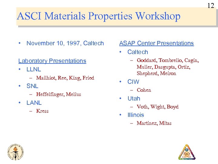 12 ASCI Materials Properties Workshop • November 10, 1997, Caltech Laboratory Presentations • LLNL