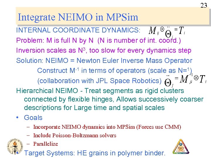 23 Integrate NEIMO in MPSim INTERNAL COORDINATE DYNAMICS: Problem: M is full N by