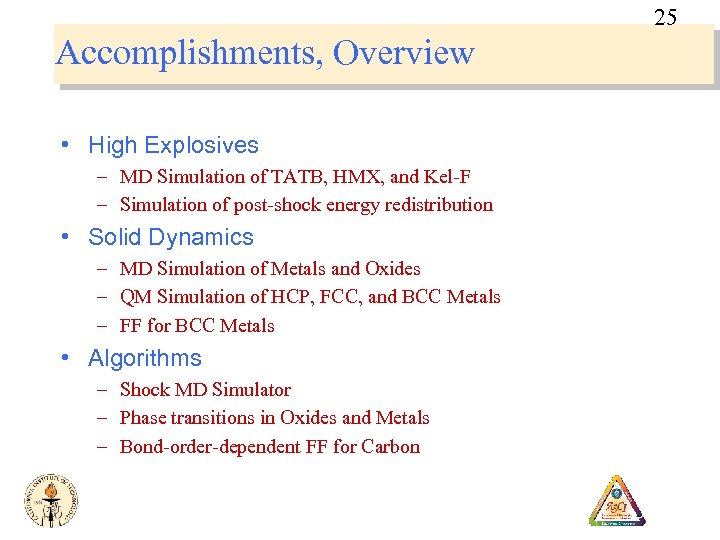 25 Accomplishments, Overview • High Explosives – MD Simulation of TATB, HMX, and Kel-F