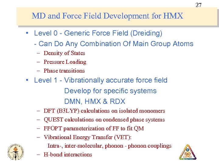 27 MD and Force Field Development for HMX • Level 0 - Generic Force