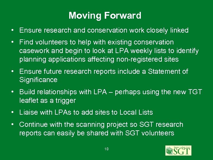 Moving Forward • Ensure research and conservation work closely linked • Find volunteers to