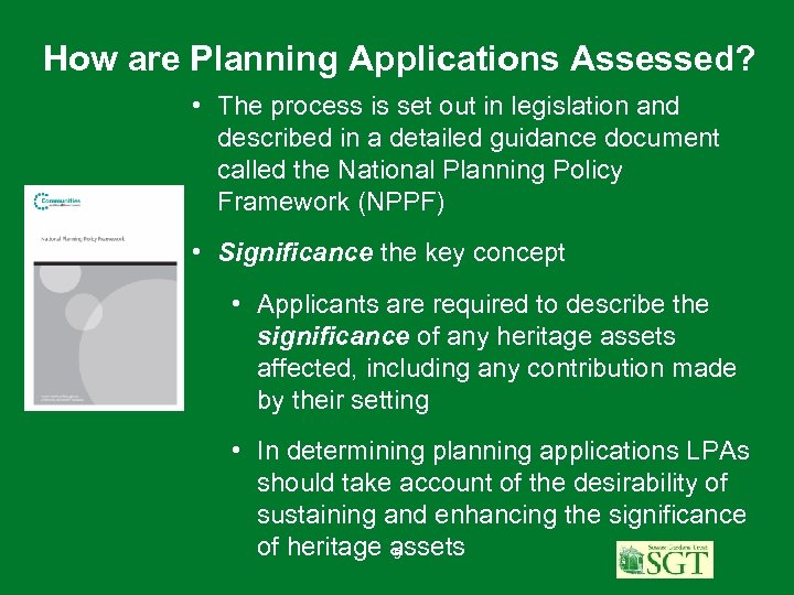 How are Planning Applications Assessed? • The process is set out in legislation and