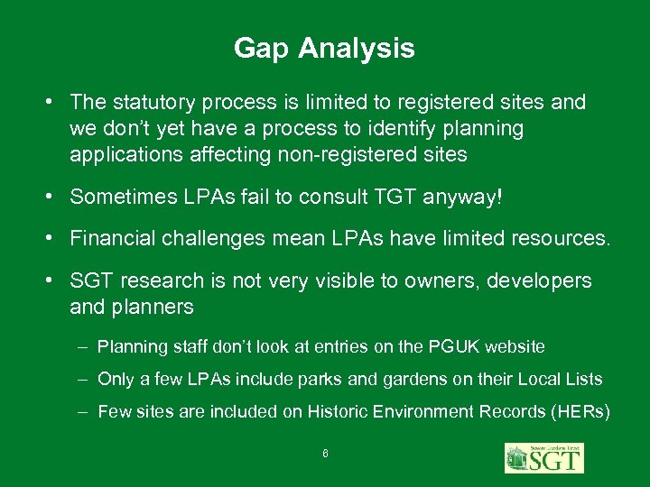 Gap Analysis • The statutory process is limited to registered sites and we don’t