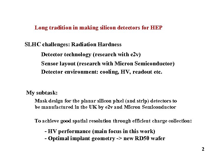 Long tradition in making silicon detectors for HEP SLHC challenges: Radiation Hardness Detector technology