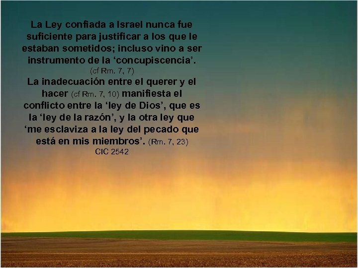 La Ley confiada a Israel nunca fue suficiente para justificar a los que le