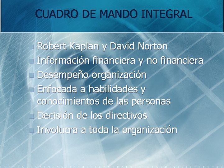 CUADRO DE MANDO INTEGRAL Robert Kaplan y David Norton n Información financiera y no