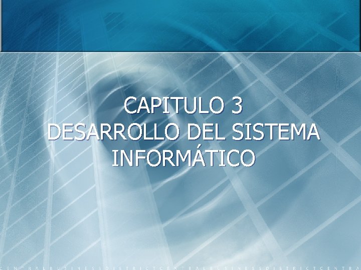 CAPITULO 3 DESARROLLO DEL SISTEMA INFORMÁTICO 